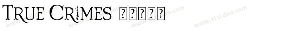 True Crimes字体转换